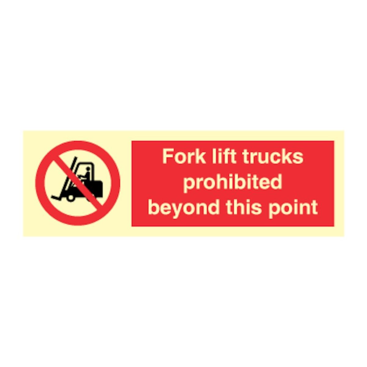 Fork lift trucks prohibited beyond this point - Efterlysende Vinyl HI150 - 100 x 300 mm