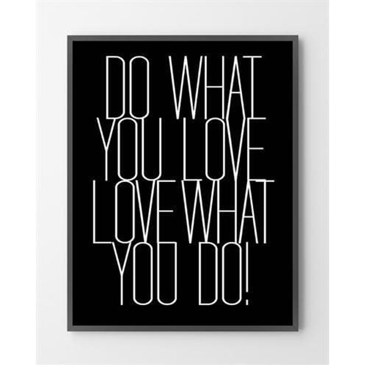 Grafiske plakater - Do what you love - 40x50 cm.