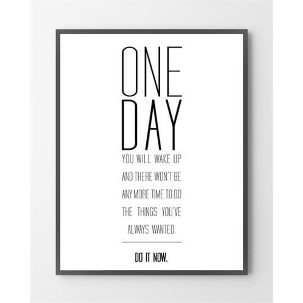 Plakat med tekst - One day - 30x40 cm.