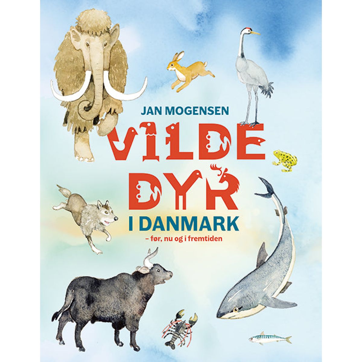 Vilde dyr i Danmark - før, nu og i fremtiden