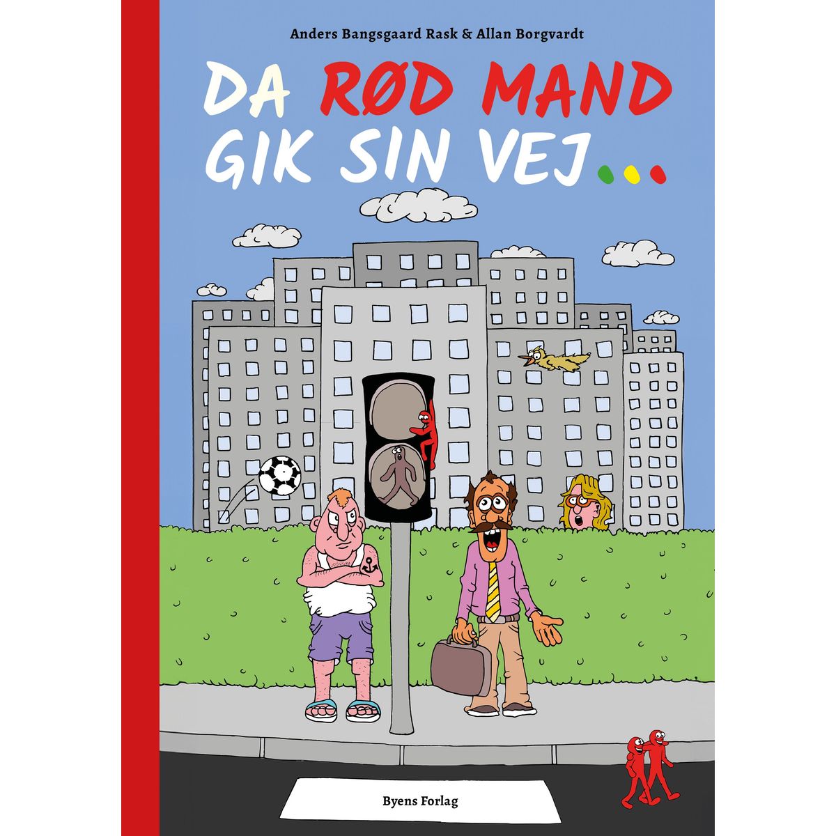 Da rød mand gik sin vej ...