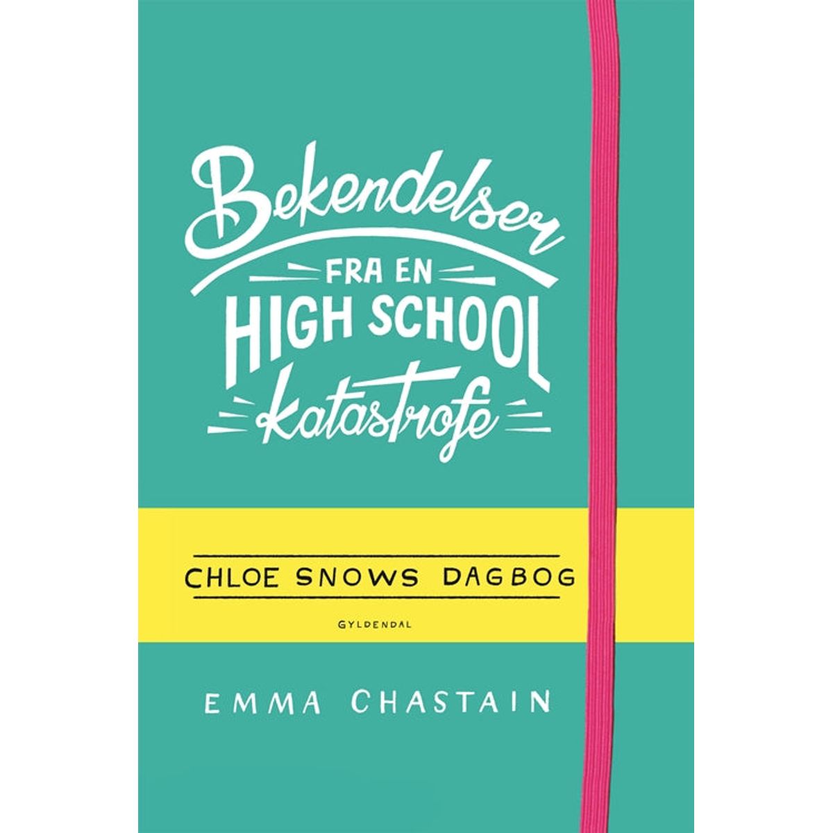 Bekendelser fra en high school-katastrofe - Chloe Snows dagbog