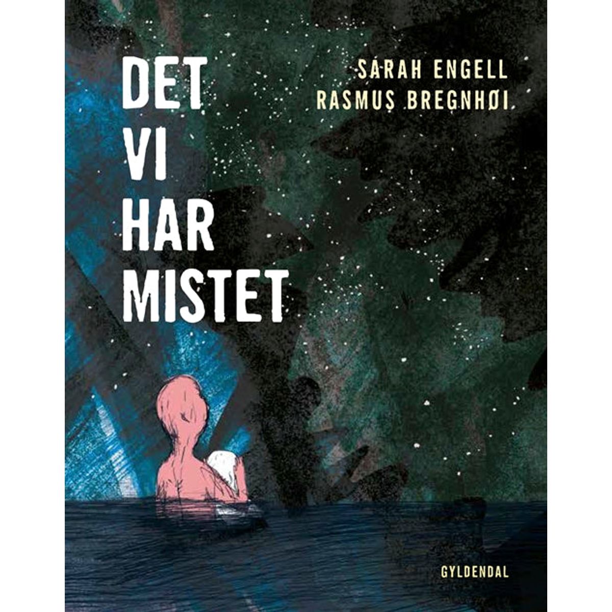 Det vi har mistet