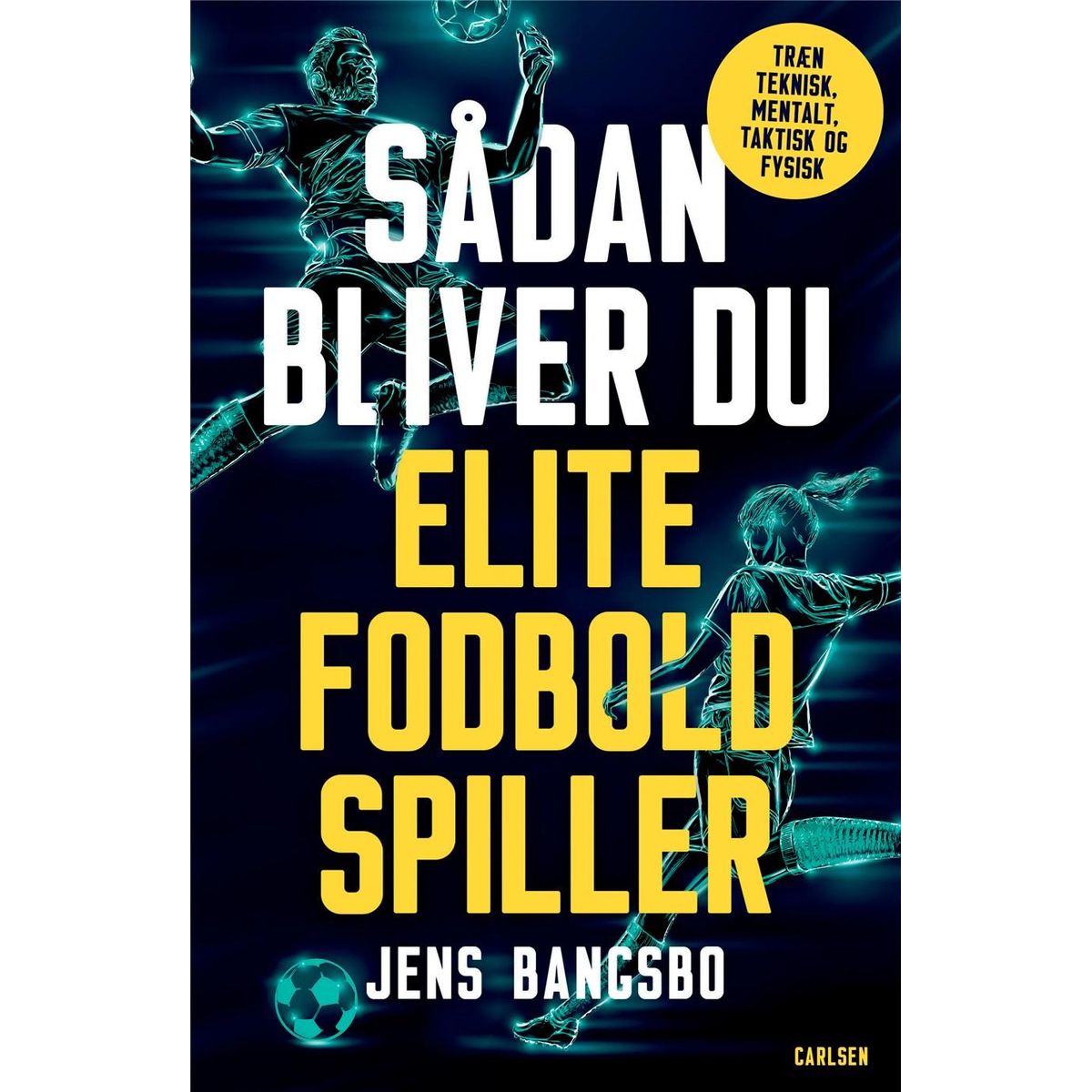 Sådan bliver du elitefodboldspiller