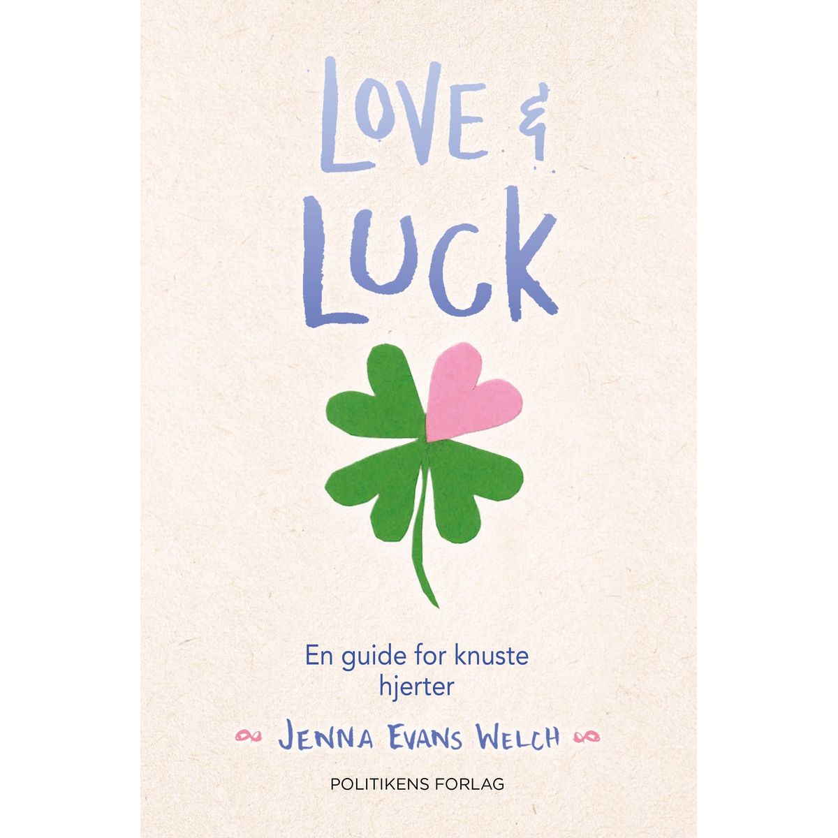 Love & luck - En guide for knuste hjerter