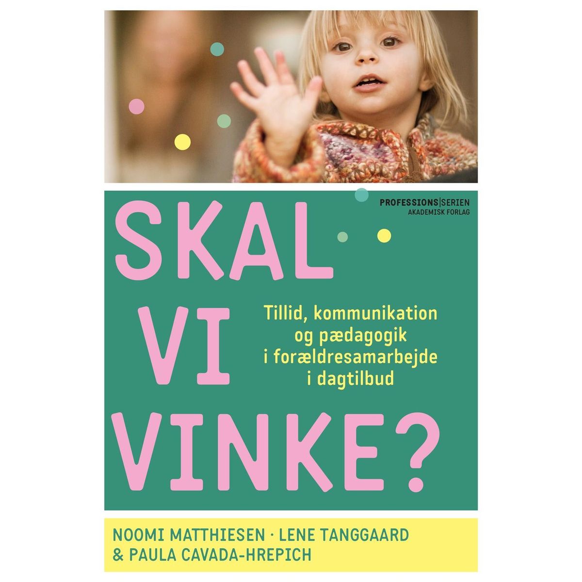 Skal vi vinke?