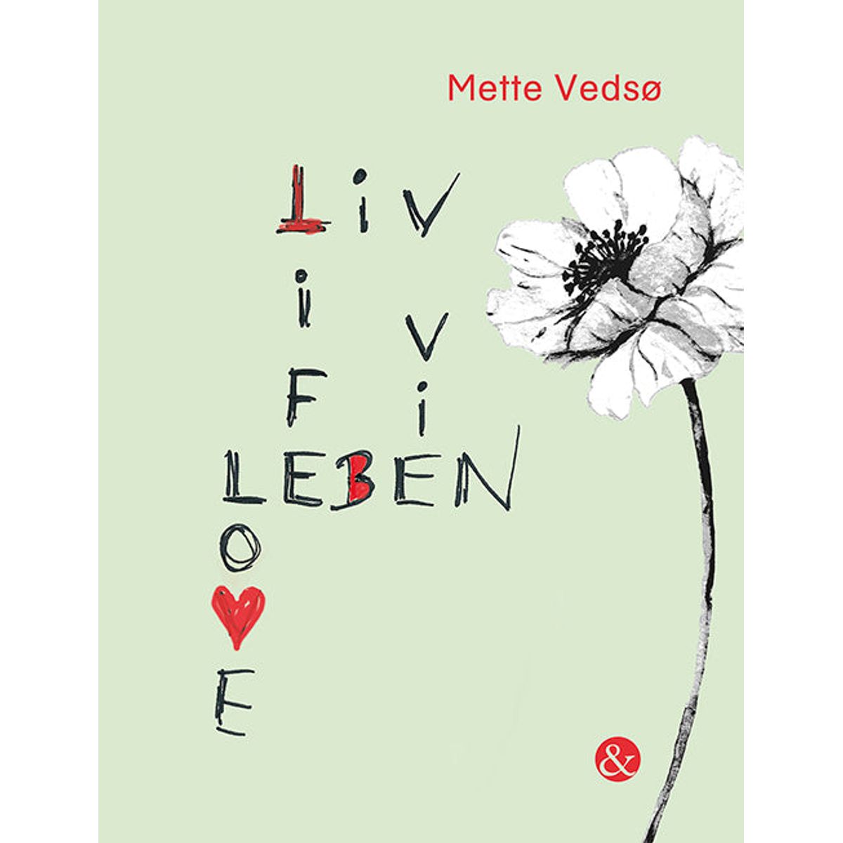 Liv Life Leben Vie Love