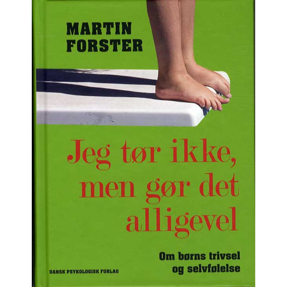 Jeg tør ikke, men gør det alligevel