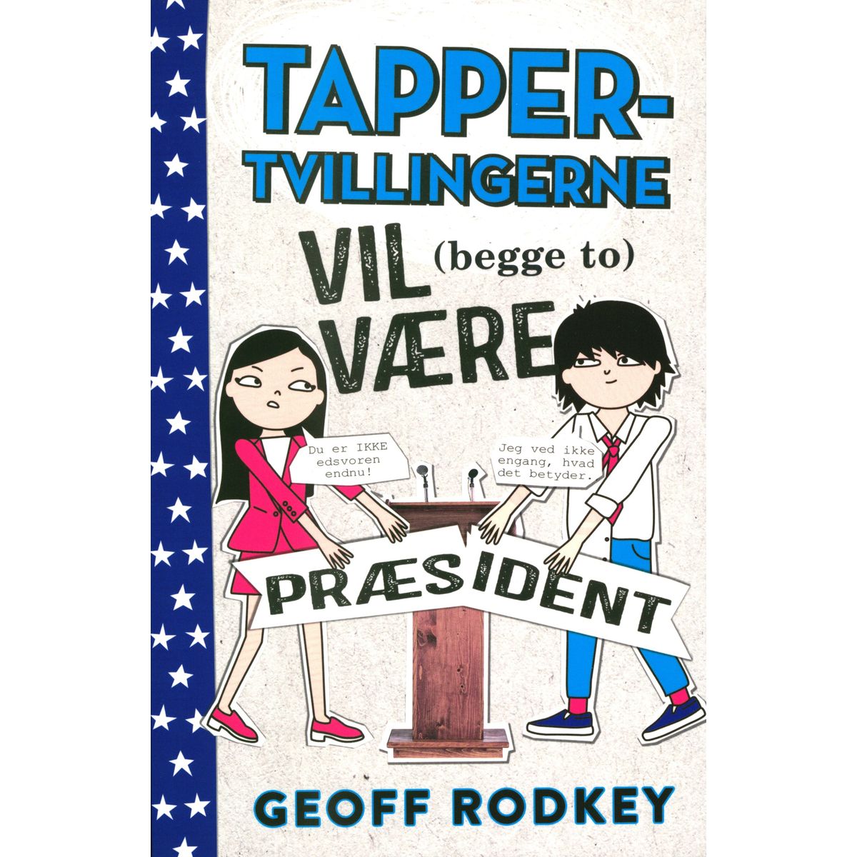 Tapper-tvillingerne vil (begge to) være præsident (3)