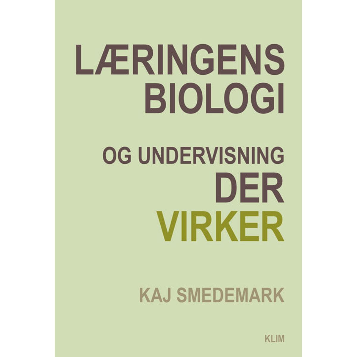 Læringens biologi og undervisning der virker