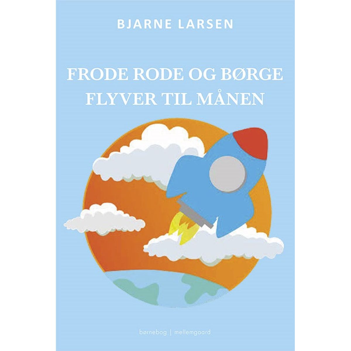 Frode Rode og Børge flyver til månen