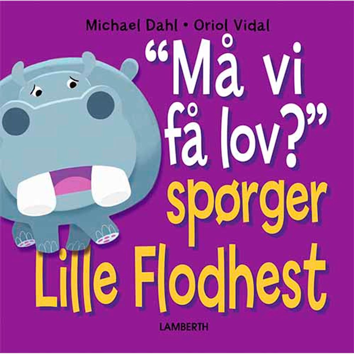 Må vi få lov? Spørger Lille Flodhest