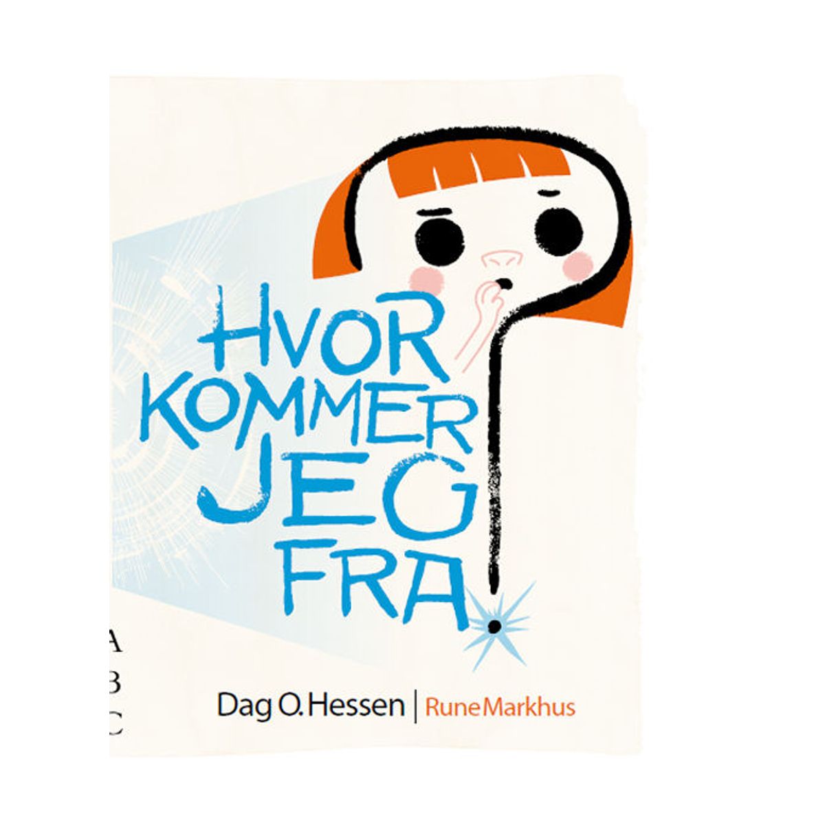 Hvor kommer jeg fra?