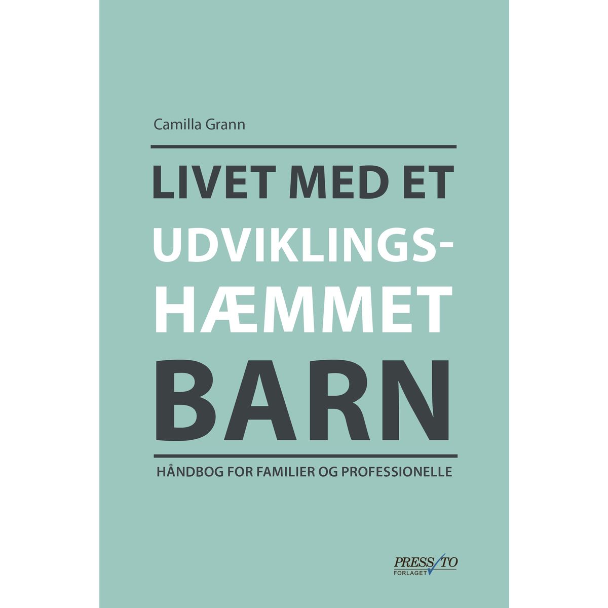 Livet med et udviklingshæmmet barn