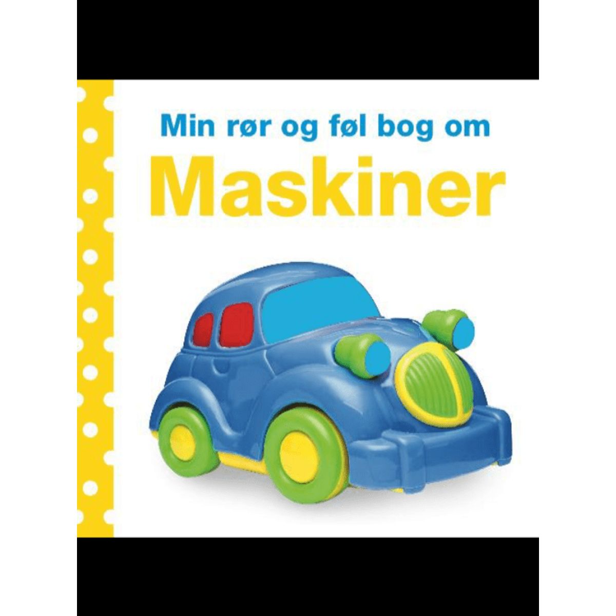 Børnebog Min Rør Og Føl Bog Om Maskiner - rør og føl bog - Legekammeraten.dk