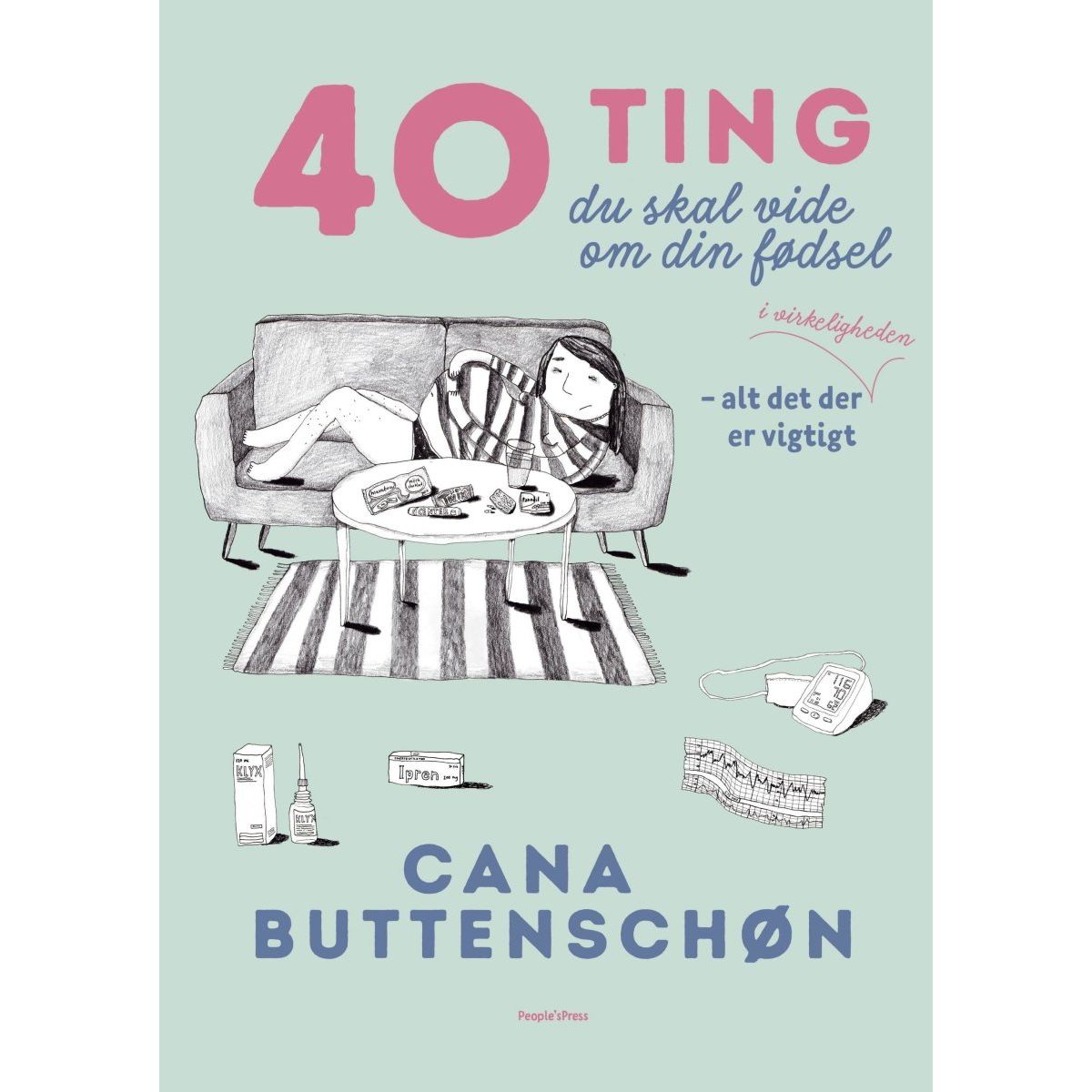 40 ting du skal vide om din fødsel, bog af Cana Buttenschøn - Cana Buttenschøn - Books - Buump