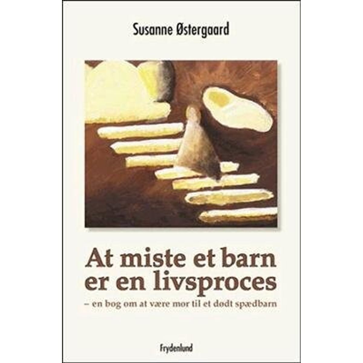 At Miste Et Barn Er En Livsproces - Susanne østergaard - Bog