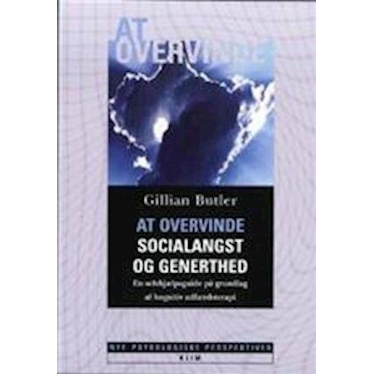 At Overvinde Socialangst Og Generthed - Gillian Butler - Bog