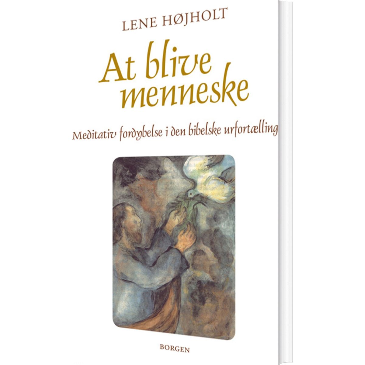 At Blive Menneske - Lene Højholt - Bog