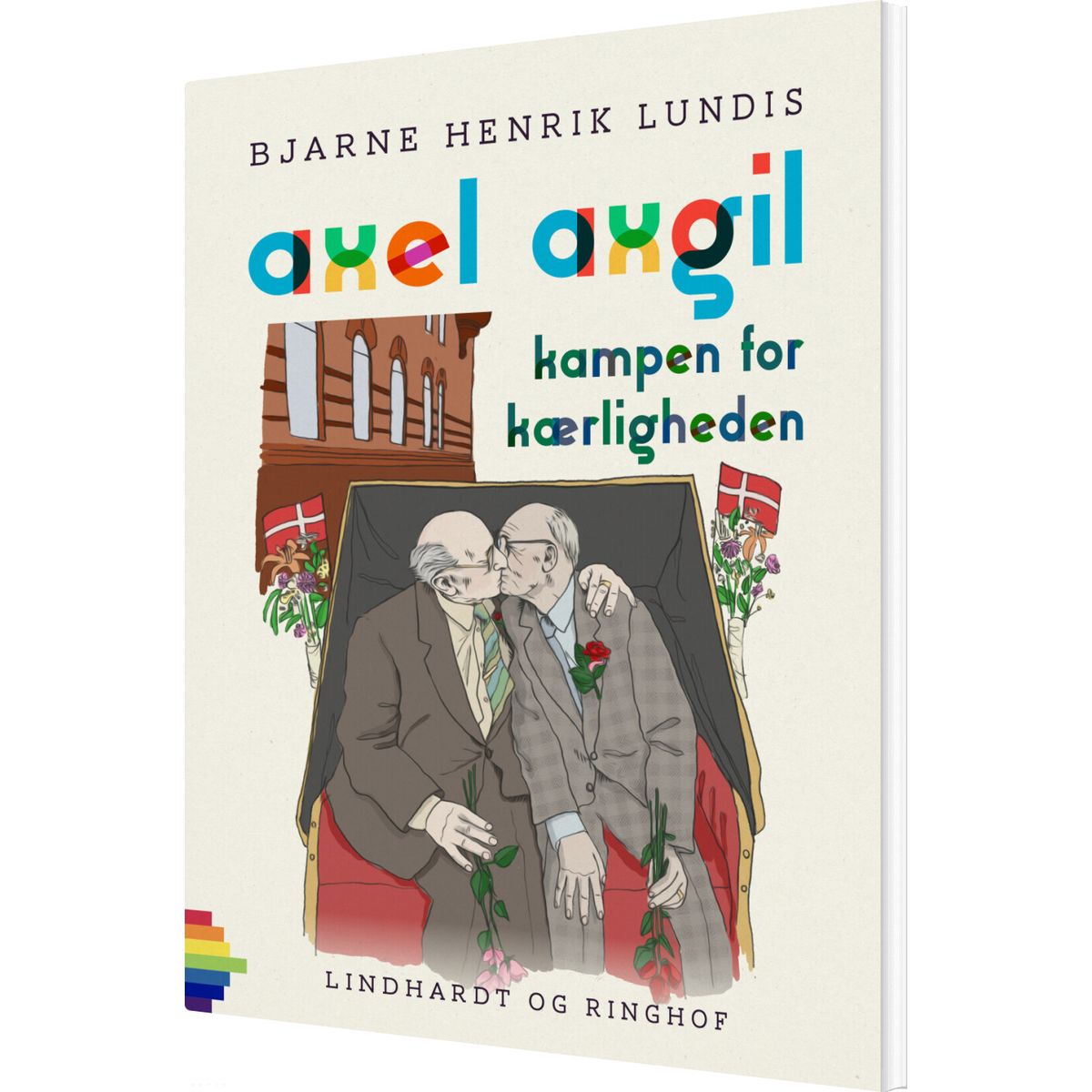 Axel Axgil. Kampen For Kærligheden - Bjarne Henrik Lundis - Bog