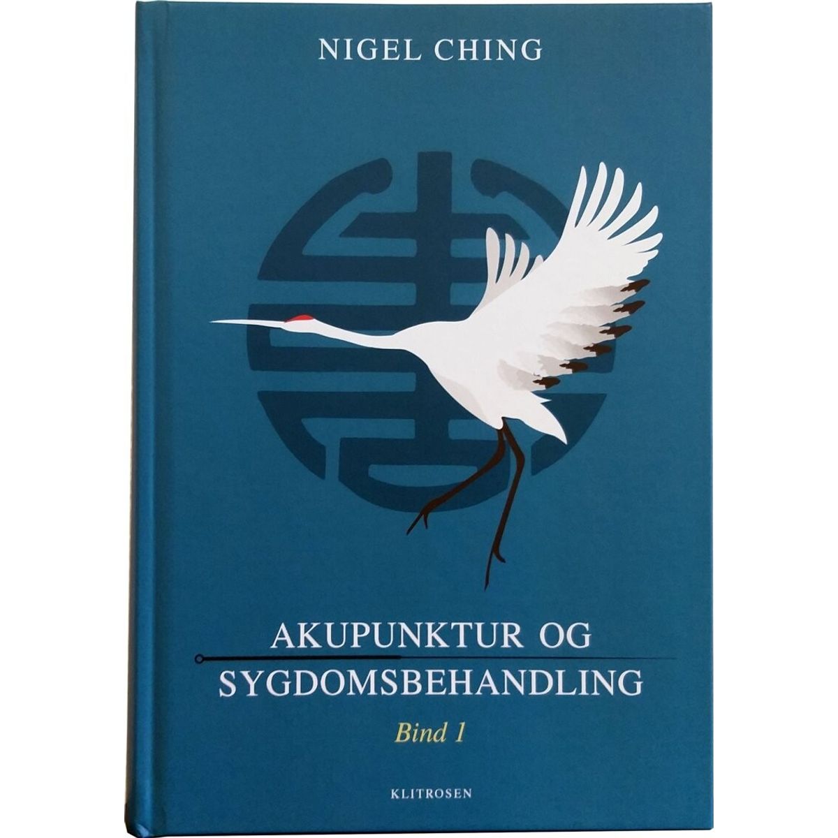 Akupunktur Og Sygdomsbehandling - Bind 1 - Nigel Ching - Bog