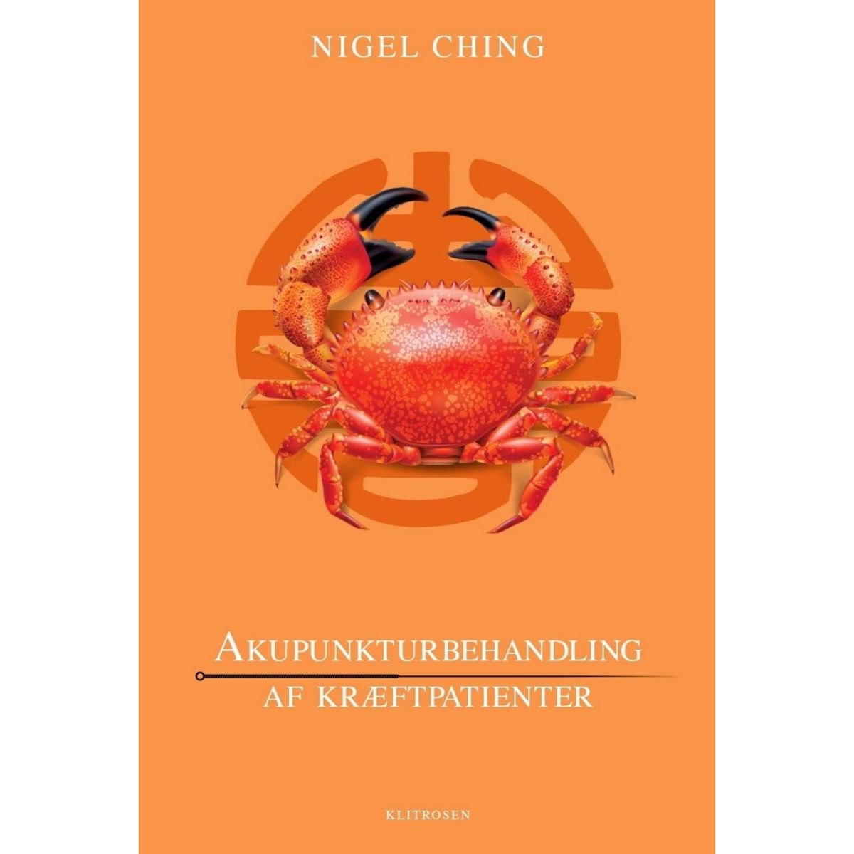 Akupunkturbehandling Af Kræftpatienter - Nigel Ching - Bog