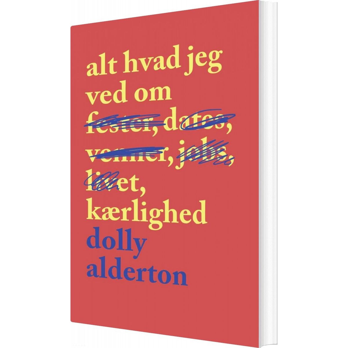 Alt Hvad Jeg Ved Om Kærlighed - Dolly Alderton - Bog