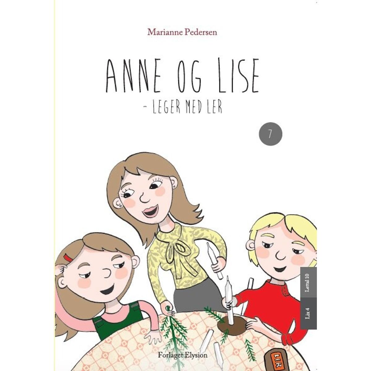 Anne Og Lise - Leger Med Ler - Marianne Pedersen - Bog