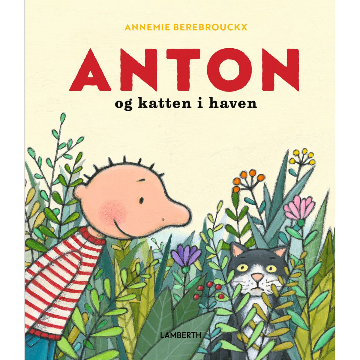 Anton Og Katten I Haven - Annemie Berebrouckx - Bog