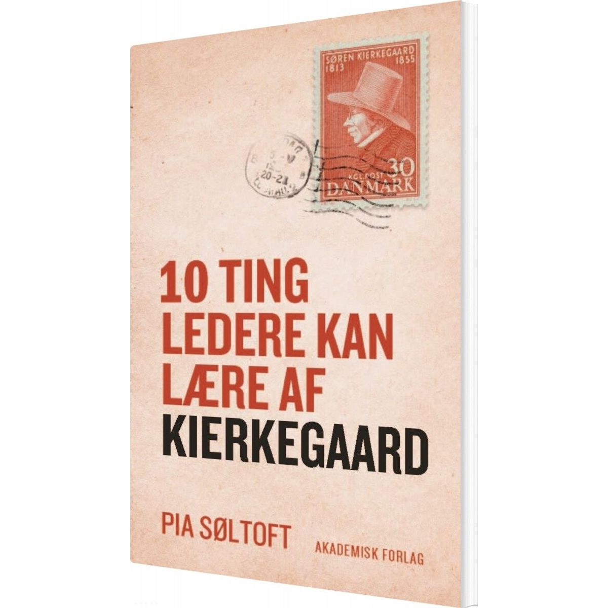 10 Ting Ledere Kan Lære Af Kierkegaard - Pia Søltoft - Bog