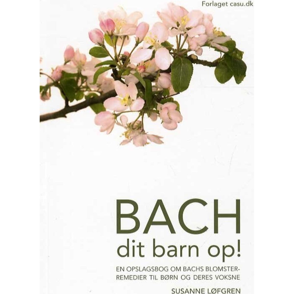 Bach Dit Barn Op! - Susanne Løfgren - Bog