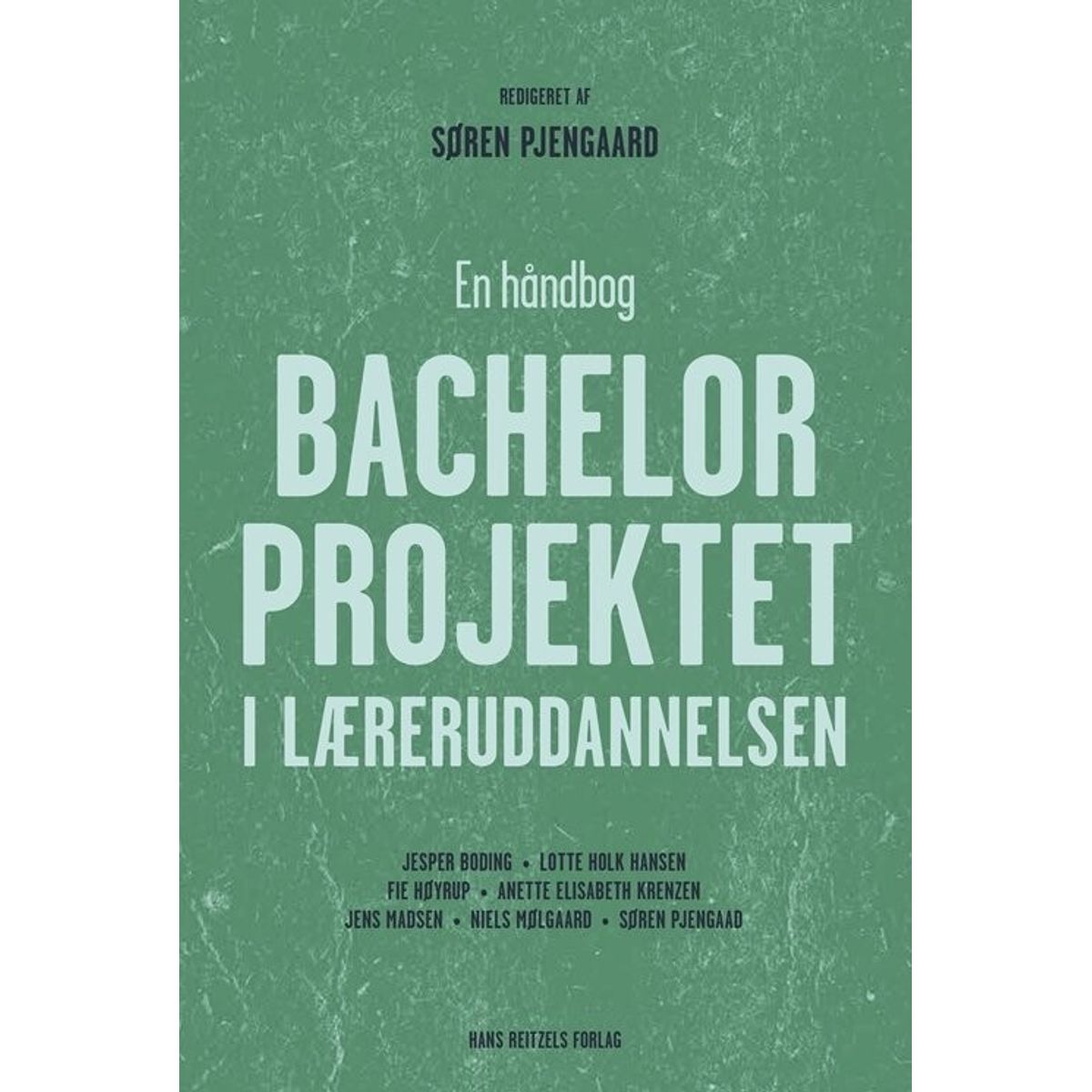 Bachelorprojektet I Læreruddannelsen - Niels Mølgaard - Bog