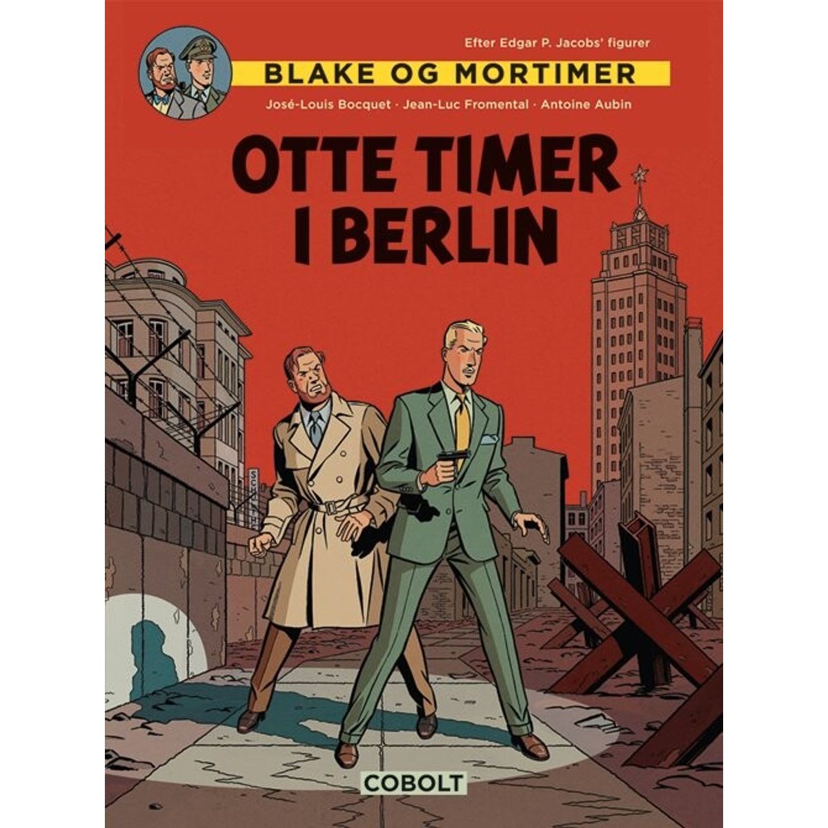 Blake Og Mortimer: Otte Timer I Berlin - Jean-luc Fromental - Tegneserie