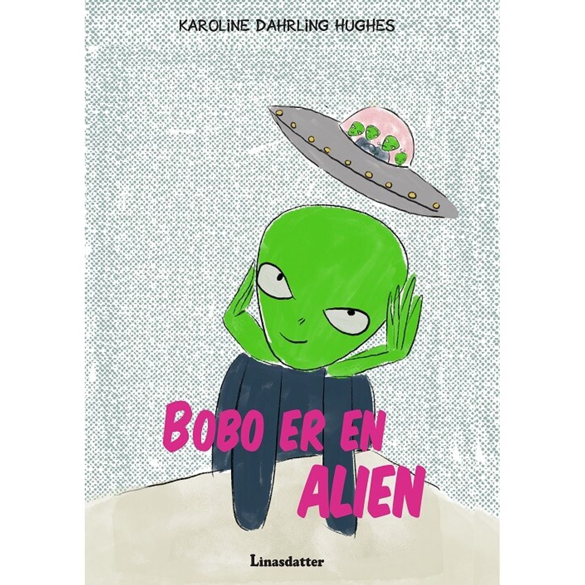 Bobo Er En Alien - Karoline Dahrling Hughes - Bog