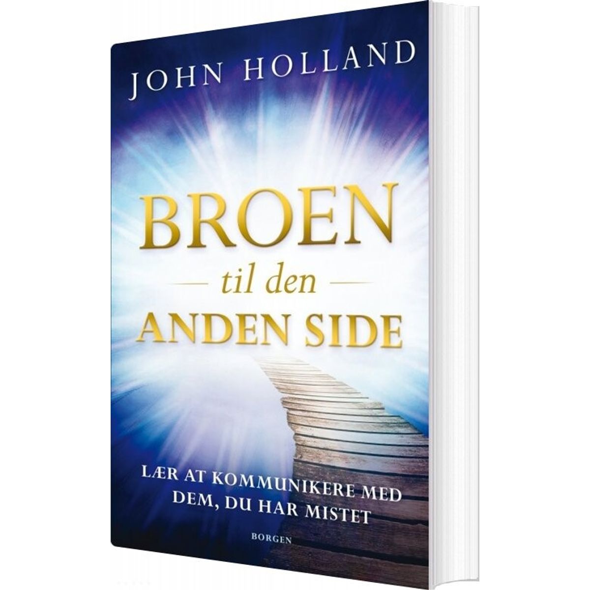 Broen Til Den Anden Side - John Holland - Bog