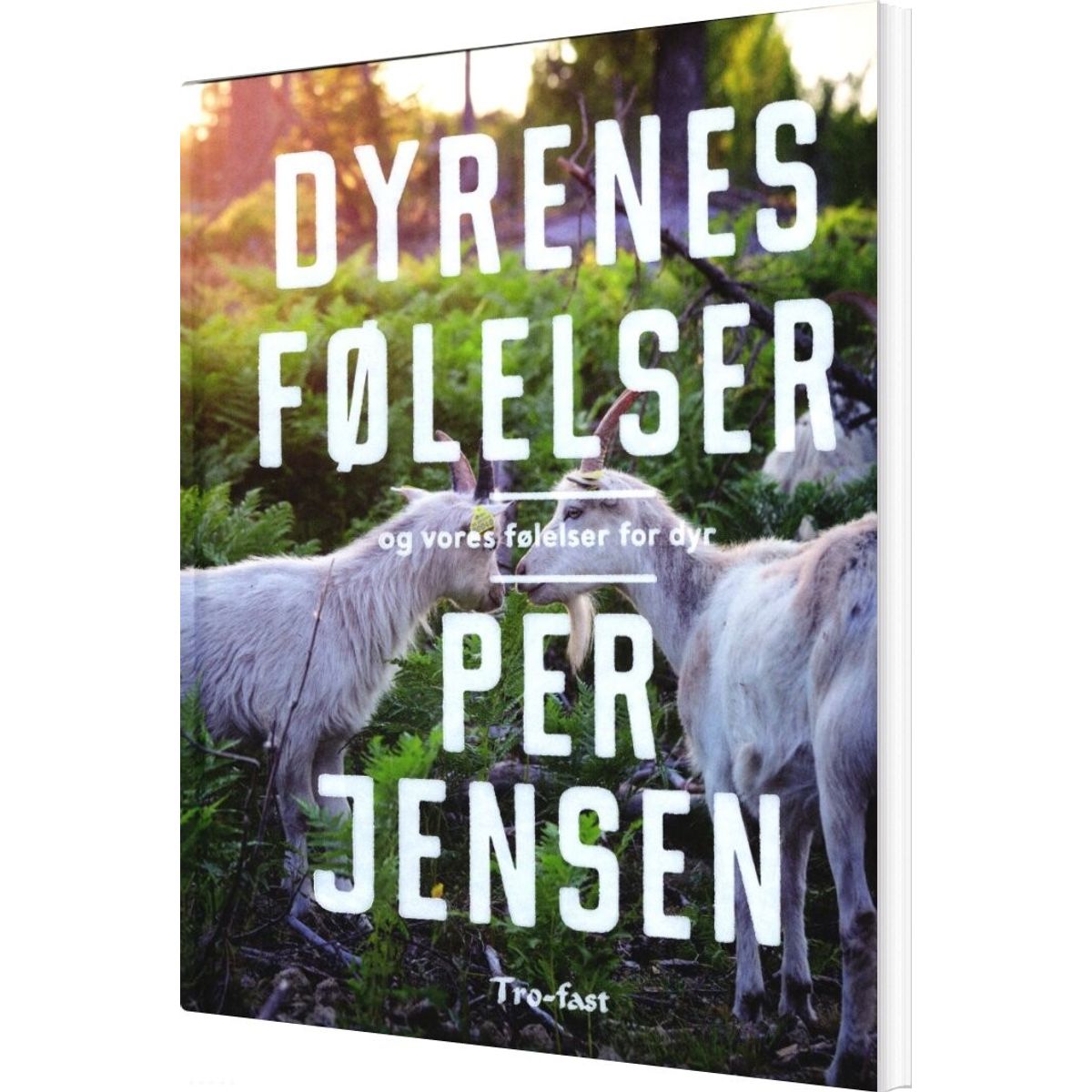 Dyrenes Følelser Og Vores Følelser For Dyr - Per Jensen - Bog