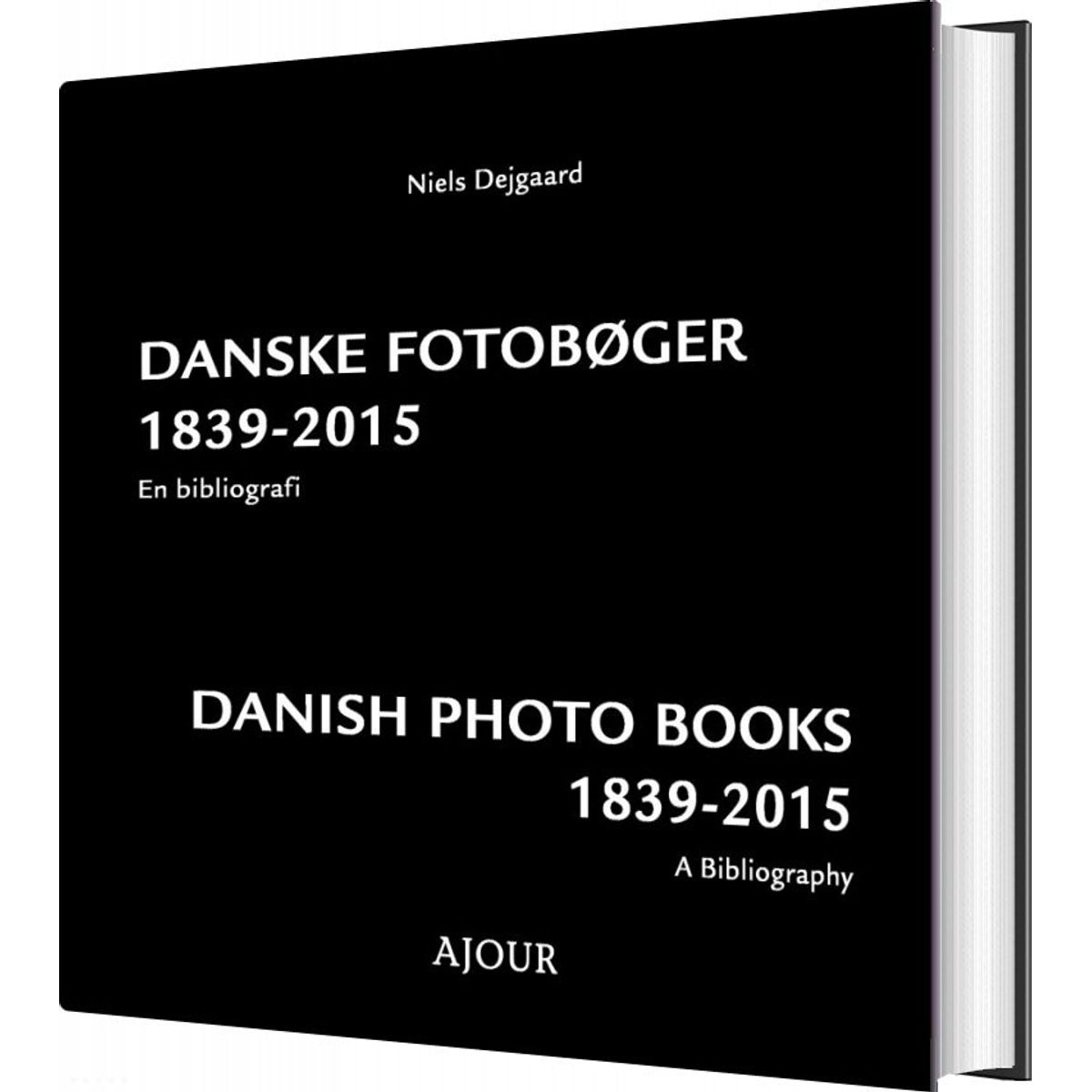 Danske Fotobøger 1839-2015 - Niels Dejgaard - Bog