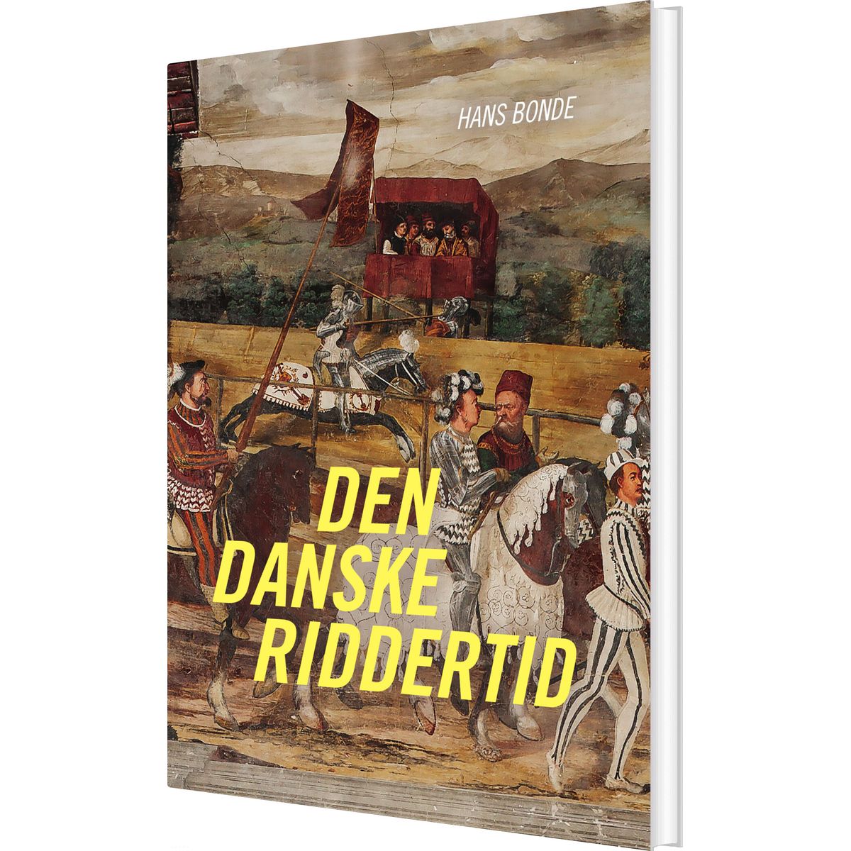 Den Danske Riddertid - Hans Bonde - Bog