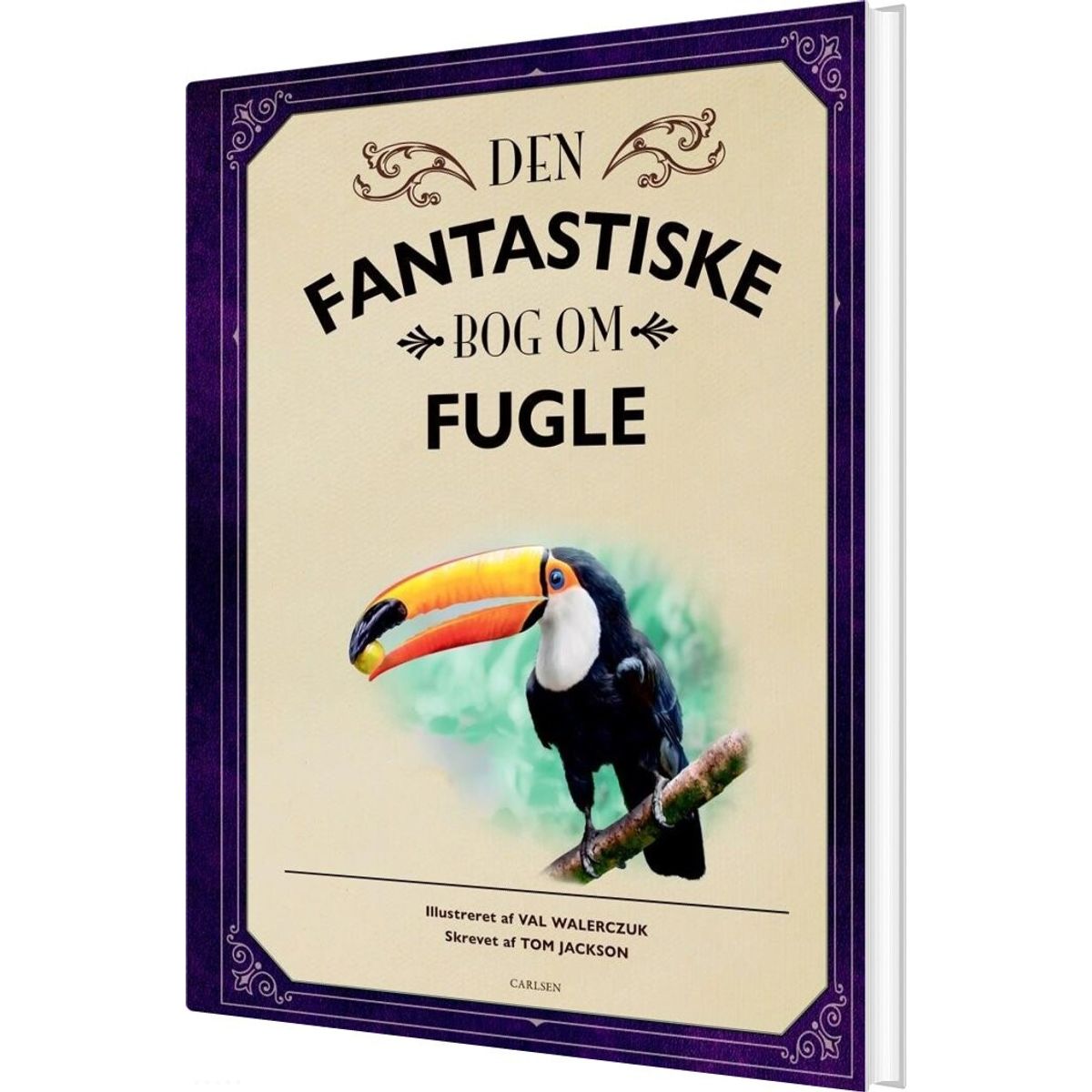 Den Fantastiske Bog Om Fugle - Tom Jackson - Bog