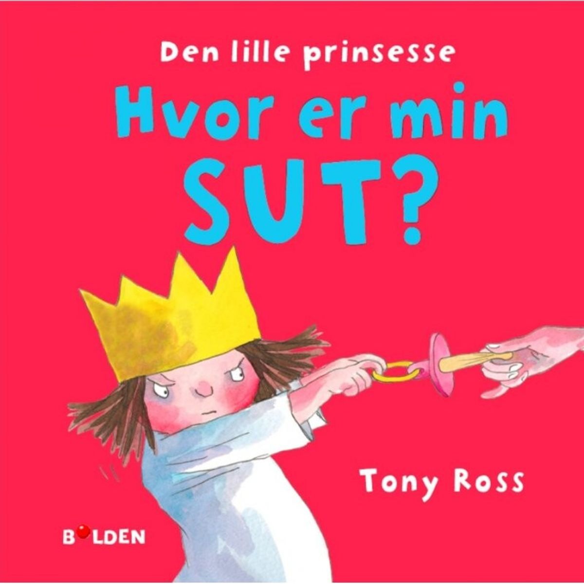 Den Lille Prinsesse: Hvor Er Min Sut? - Tony Ross - Bog