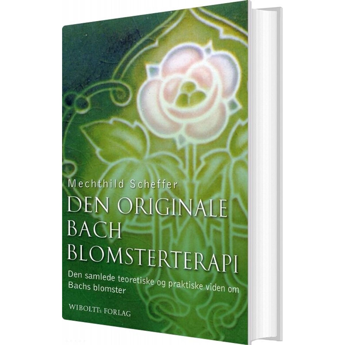 Den Originale Bach Blomsterterapi - Mechthild Scheffer - Bog