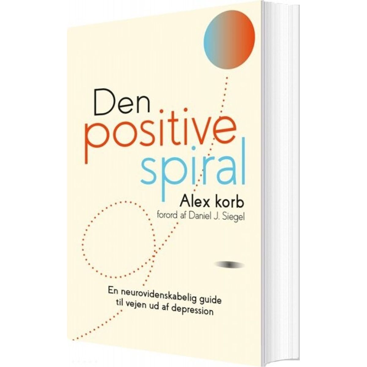 Den Positive Spiral - Alex Korb - Bog