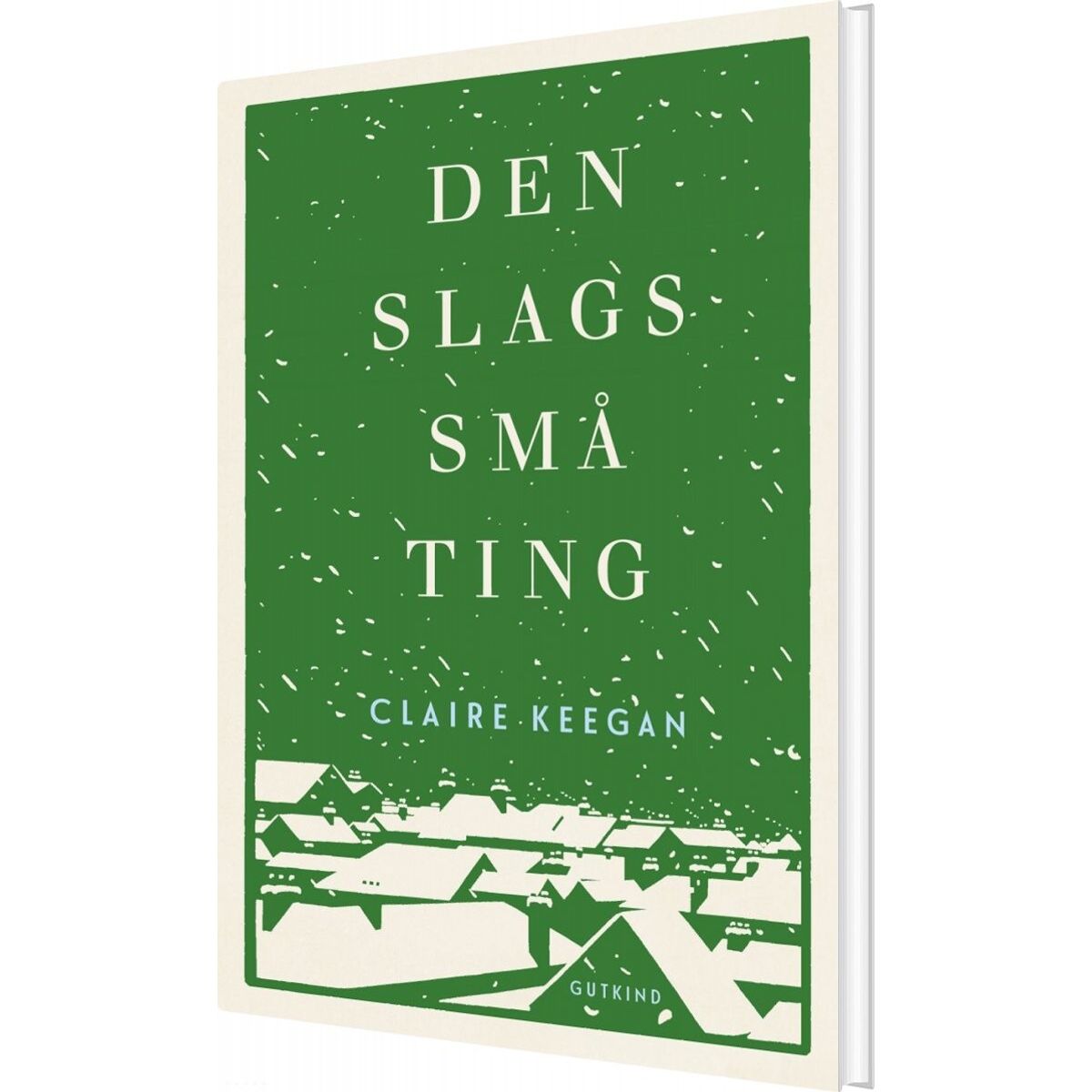 Den Slags Små Ting - Claire Keegan - Bog