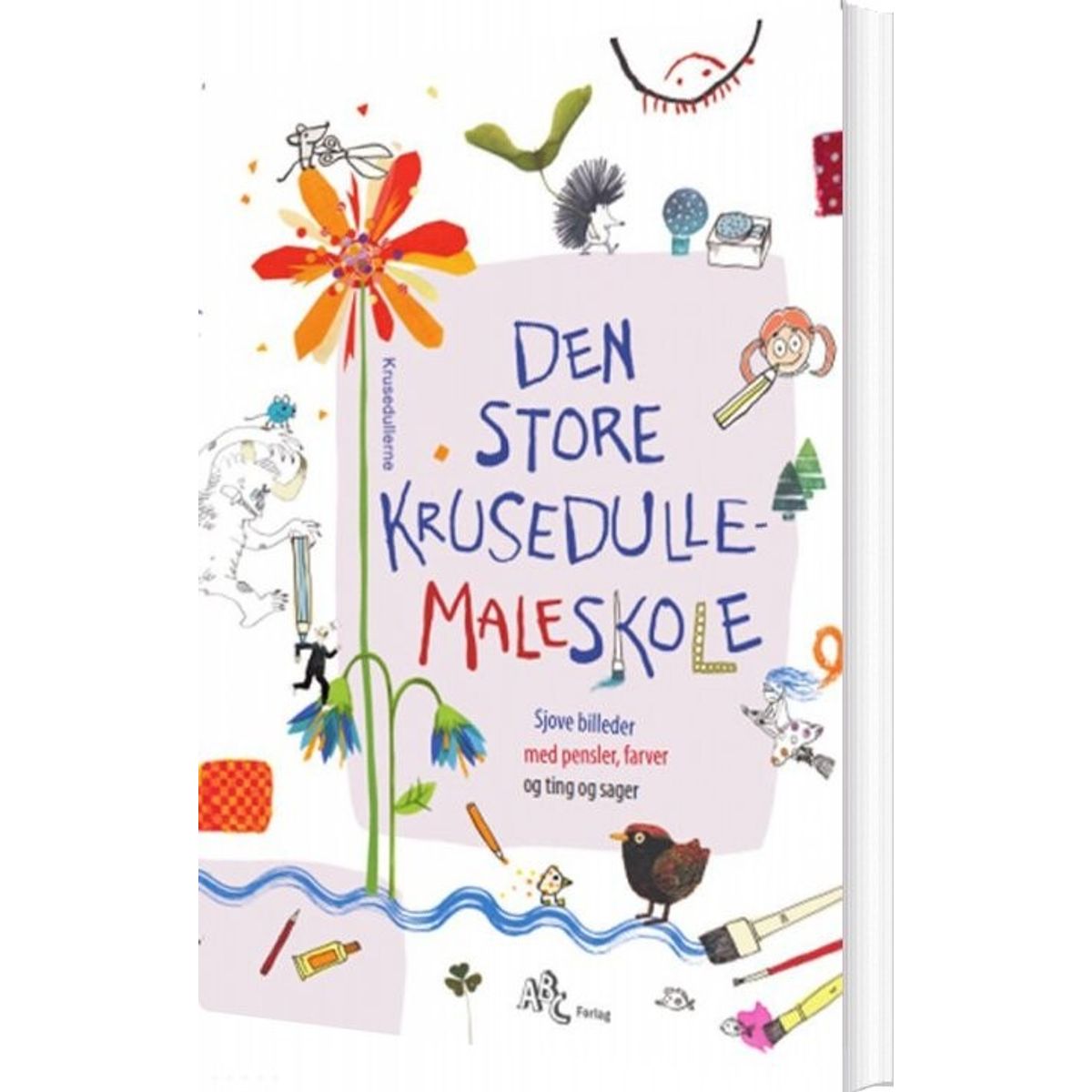 Den Store Krusedulle-maleskole - Lav Sjove Billeder Med Pensler, Farver, Saks Og Papir - Bernd Mölck-tassel - Bog