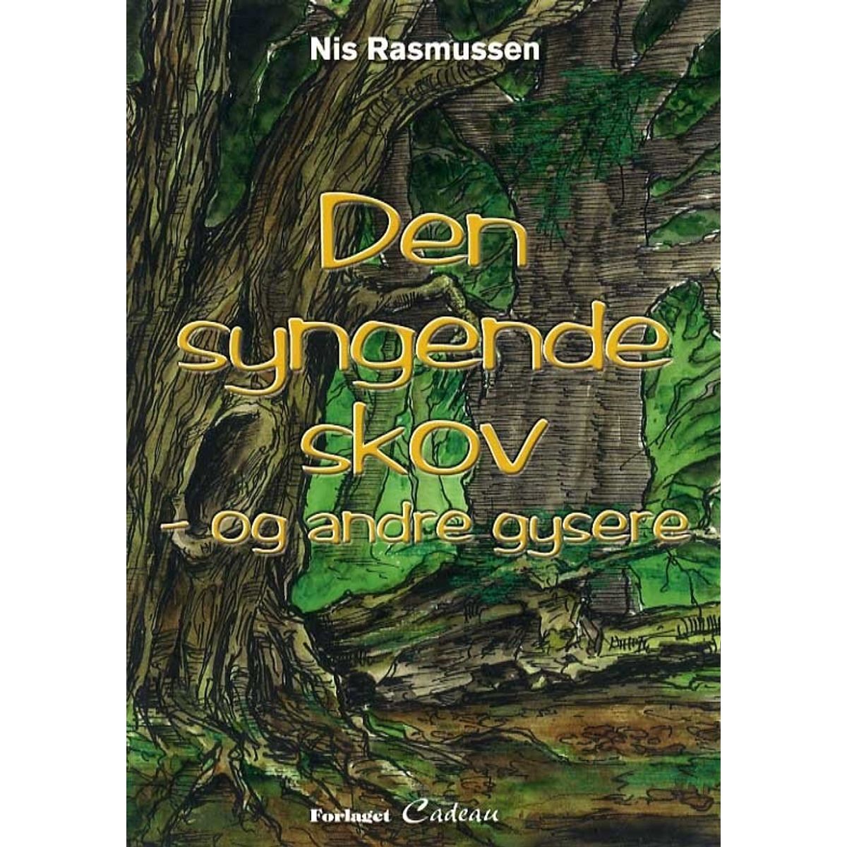 Den Syngende Skov - Og Andre Gysere - Nis Rasmussen - Bog