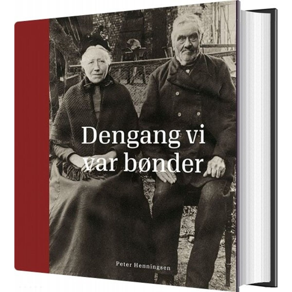 Dengang Vi Var Bønder - Peter Henningsen - Bog