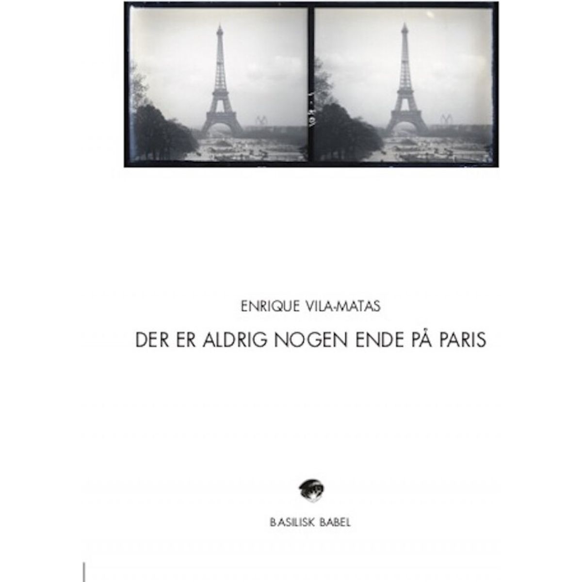 Der Er Aldrig Nogen Ende På Paris - Enrique Vila-matas - Bog