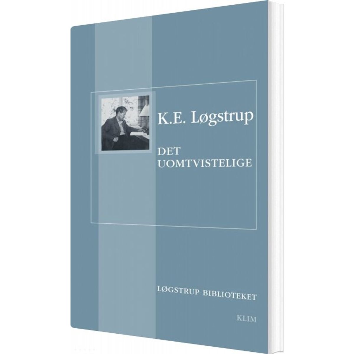 Det Uomtvistelige - K.e. Løgstrup - Bog