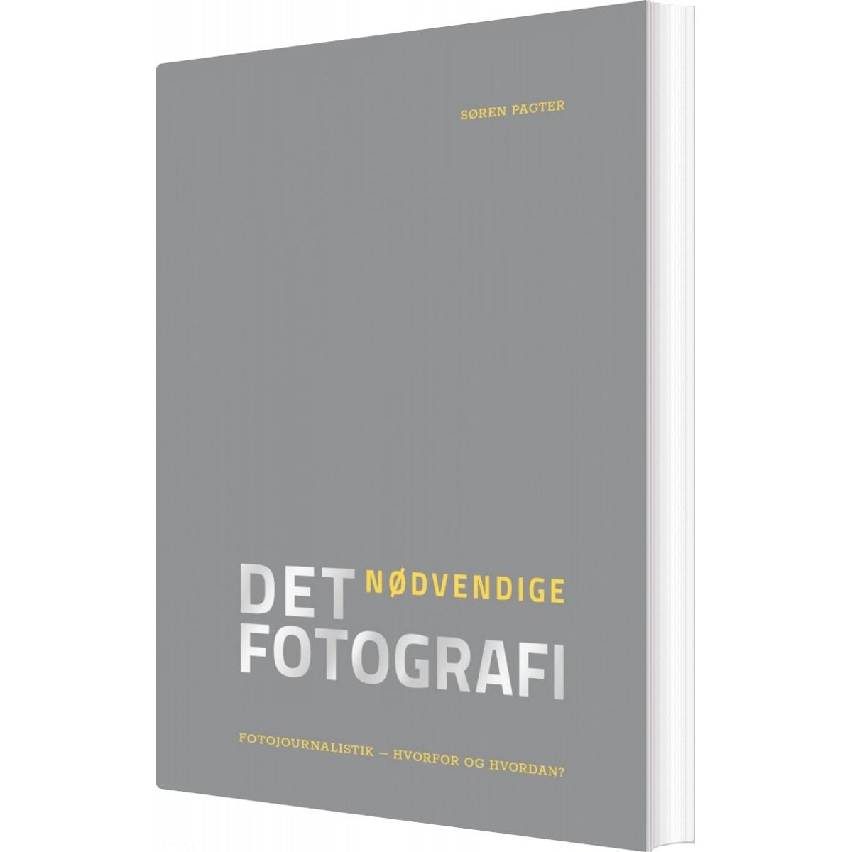 Det Nødvendige Fotografi - Søren Pagter - Bog