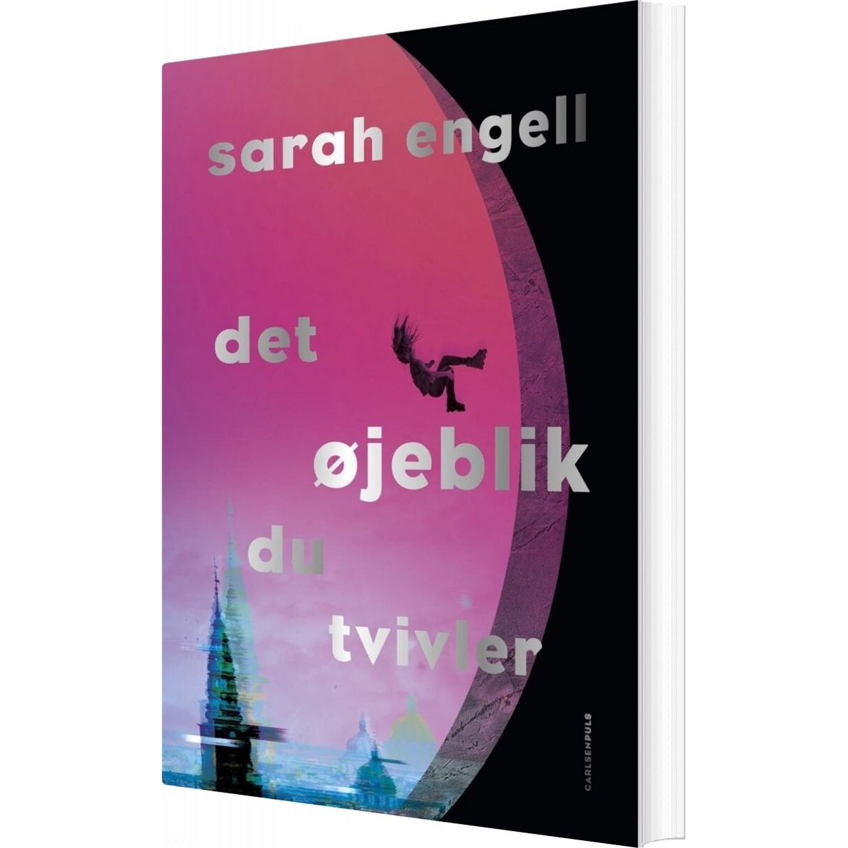 Det øjeblik Du Tvivler - Sarah Engell - Bog